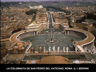 LA COLUMNATA DE SAN PEDRO DEL VATICANO, ROMA. G. l. BERNINI 