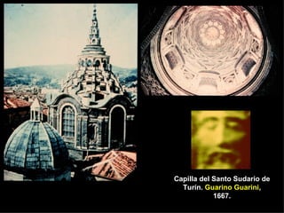 Capilla del Santo Sudario de Turín.  Guarino Guarini , 1667. 
