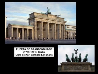 PUERTA DE BRANDENBURGO (1789-1791), Berlín Obra de Karl Gothard Langhans 