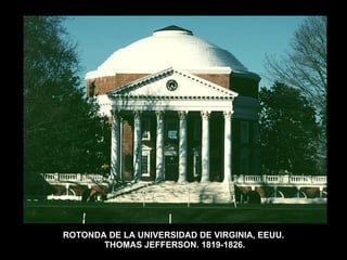 ROTONDA DE LA UNIVERSIDAD DE VIRGINIA, EEUU.  THOMAS JEFFERSON. 1819-1826. 