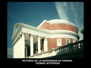 ROTONDA DE LA UNIVERSIDAD DE VIRGINIA,  THOMAS JEFFERSON. 
