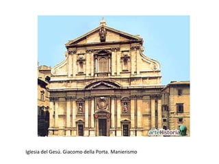 Iglesia del Gesú. Giacomo della Porta. Manierismo 