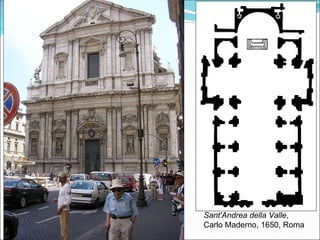 Sant'Andrea della Valle ,  Carlo Maderno, 1650, Roma 