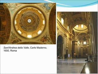Sant'Andrea della Valle , Carlo Maderno,  1650, Roma 