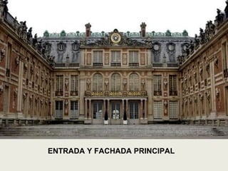 ENTRADA Y FACHADA PRINCIPAL
 