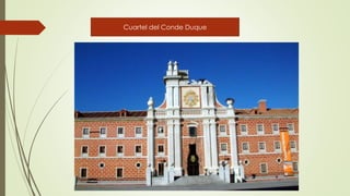 Cuartel del Conde Duque
 