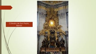 Cátedra de San Pedro.
Bernini
 