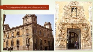 Fachada del palacio del Marqués a dos Aguas
 