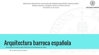 MÁSTER DE PROFESOR DE EDUCACIÓN SECUNDARIA OBLIGATORIA Y BACHILLERATO.
Módulo específico: Geografía, Historia e Historia del Arte
UNIVERSIDAD DE VALLADOLID
M. VICTORIA ALONSO CABEZAS
 