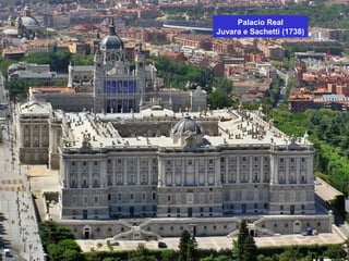 Palacio Real
Juvara e Sachetti (1738)
 