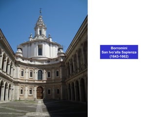 Borromini
San Ivo’alla Sapienza
(1643-1662)
 
