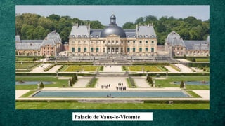 Palacio de Vaux-le-Vicomte
 