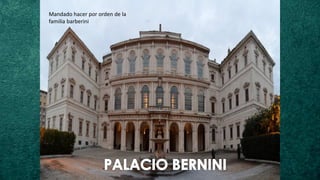 Mandado hacer por orden de la
familia barberini
 