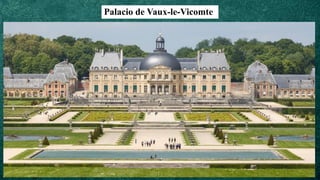 Palacio de Vaux-le-Vicomte
 