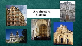 Arquitectura
Colonial
 