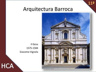 Arquitectura Barroca
Il Gesu
1575-1584
Giacomo Vignola
19Prof. Carlos Vieira
 