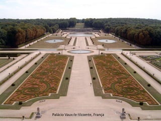 Palácio Vaux-le-Vicomte, França 37Prof. Carlos Vieira
 