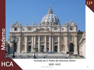 48
Fachada de S. Pedro do Vaticano, Roma
1603 -1612
Prof. Carlos Vieira
 