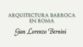 Gian Lorenzo Bernini
 