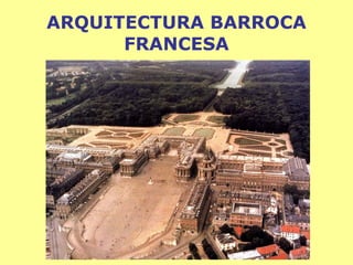 ARQUITECTURA BARROCA FRANCESA 