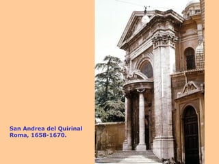 San Andrea del Quirinal Roma, 1658-1670. 