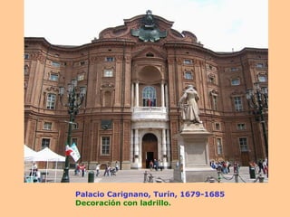 Palacio Carignano, Turín, 1679-1685 Decoración con ladrillo. 