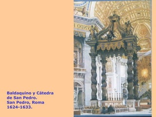 Baldaquino y Cátedra de San Pedro. San Pedro, Roma 1624-1633. 