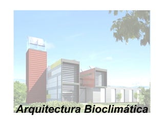 Arquitectura Bioclimática 