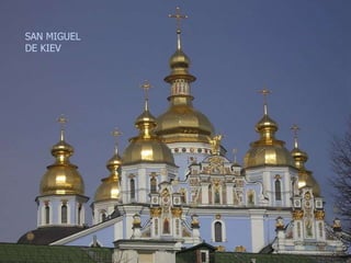 SAN MIGUEL
DE KIEV
 