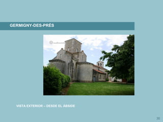 30
GERMIGNY-DES-PRÉS
VISTA EXTERIOR – DESDE EL ÁBSIDE
 