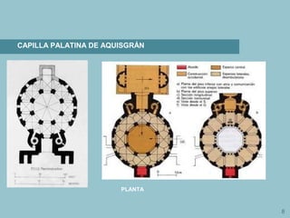 8
CAPILLA PALATINA DE AQUISGRÁN
PLANTA
 
