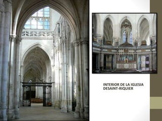 INTERIOR DE LA IGLESIA
DESAINT-RIQUIER
 