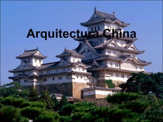 Arquitectura China Integrantes: Krenz, Renzo Pettico, Cristhian Silva, Melanie 