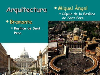 Arquitectura Bramante Basílica de Sant Pere Miquel Àngel Cúpula de la Basílica de Sant Pere 
