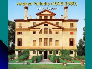 Andrea Palladio (1508-1580)  Vil·la Foscari 