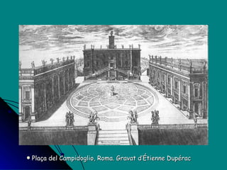 Plaça del Campidoglio, Roma. Gravat d’Étienne Dupérac  