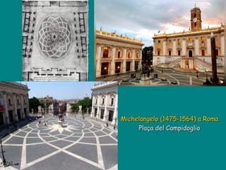 Michelangelo (1475-1564) a Roma Plaça del Campidoglio 