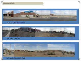 ACCESIBILIDAD Y VIAS
CALLE GUARDIA CIVIL
AV. JOSE GALVEZ
AV. MARIANO MELGAR
 