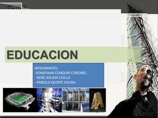 H++
EDUCACION
INTEGRANTES:
-YONATHAN CONDORI CORONEL
- RENE AYCAYA COILLO
- FABIOLA QUISPE CHURA
 