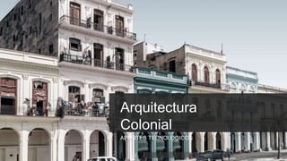 Arquitectura
Colonial
APORTES TECNOLOGICOS
 