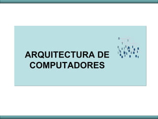 ARQUITECTURA DE COMPUTADORES 