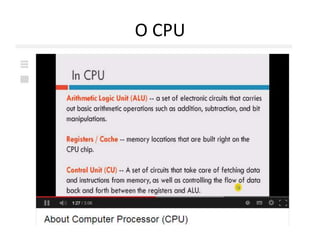 O CPU
 