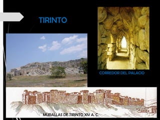TIRINTO
CORREDOR DEL PALACIO
MURALLAS DE TIRINTO XIV A. C.
 