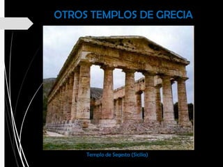OTROS TEMPLOS DE GRECIA
Templo de Segesta (Sicilia)
 