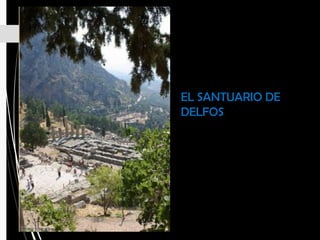 EL SANTUARIO DE
DELFOS
 