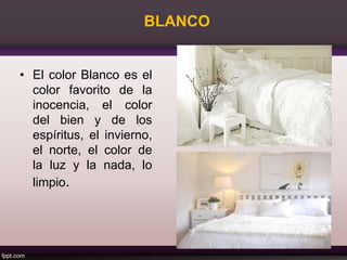 • El color Blanco es el
color favorito de la
inocencia, el color
del bien y de los
espíritus, el invierno,
el norte, el color de
la luz y la nada, lo
limpio.
2
BLANCO
 