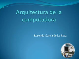 Rosenda García de La Rosa
 