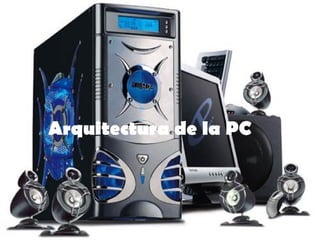 Arquitectura de la PC 