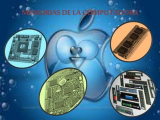 MEMORIASDE LA COMPUTADORA
 