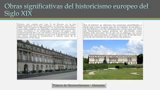En el interior se alternan las estancias amuebladas a
todo lujo como la gran sala de los espejos, la escalera y
el dormitorio, con las habitaciones vacías que por falta
de financiación nunca podrían ser decoradas como
había sido previsto. En el ala sur se alberga, en varias
estancias inconcluidas, el Museo de Luis II de Baviera.
Una de las fuentes en los jardines del palacio.
Palacio de Herrenchiemsee - Alemania
Palacio real erigido por Luis II de Baviera en la isla
Herrenchiemsee en el lago Chiemsee, en Baviera, entre 1878 y
1886. Ante el palacio se despliegan a la manera del absolutismo
unos bellos jardines con laberintos, enormes fuentes decoradas,
setos recortados y un embarcadero privado. El palacio, que
originariamente iba a ser una réplica exacta de Versalles, consta
únicamente del ala principal, ya que Luis II de Baviera se quedó
sin dinero durante la construcción y falleció antes de la
finalización de las obras.
 